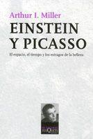 EINSTEIN Y PICASSO.EL ESPACIO,EL TIEMPO Y LOS ESTRAGOS DE LA | 9788483103722 | MILLER,ARTHUR I. | Llibreria Geli - Llibreria Online de Girona - Comprar llibres en català i castellà