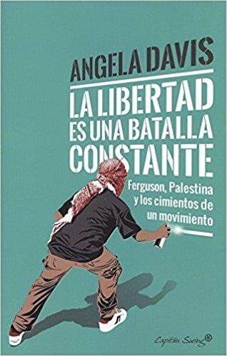 LA LIBERTAD ES UNA BATALLA CONSTANTE | 9788494740718 | DAVIS,ANGELA | Llibreria Geli - Llibreria Online de Girona - Comprar llibres en català i castellà