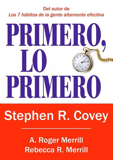 PRIMERO,LO PRIMERO | 9788449322976 | COVEY,STEPHEN R. | Libreria Geli - Librería Online de Girona - Comprar libros en catalán y castellano