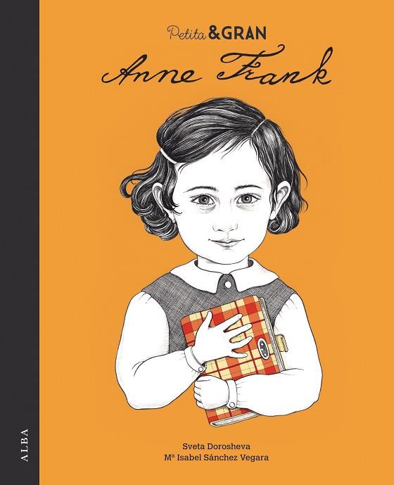 PETITA & GRAN ANNE FRANK | 9788490654200 | SÁNCHEZ VEGARA,Mª ISABEL/DOROSHEVA,SVETA | Libreria Geli - Librería Online de Girona - Comprar libros en catalán y castellano