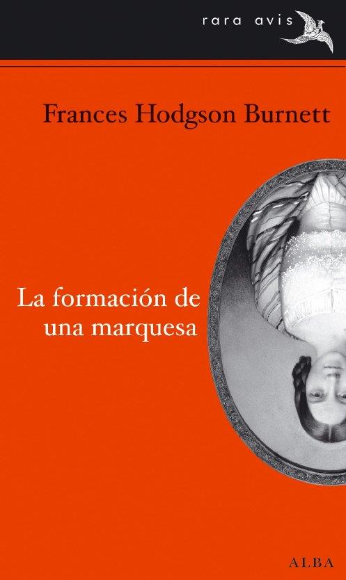 LA FORMACION DE UNA MARQUESA | 9788484286721 | HODGSON,FRANCES | Libreria Geli - Librería Online de Girona - Comprar libros en catalán y castellano