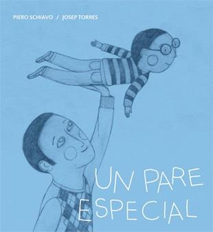 UN PARE ESPECIAL | 9788424643287 | SCHIAVO,PIERO | Llibreria Geli - Llibreria Online de Girona - Comprar llibres en català i castellà