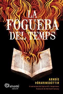 LA FOGUERA DEL TEMPS | 9788413035529 | ÞÓRARINSDÓTTIR, ARNDÍS | Llibreria Geli - Llibreria Online de Girona - Comprar llibres en català i castellà