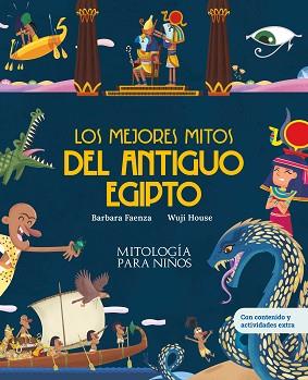 LOS MEJORES MITOS DEL ANTIGUO EGIPTO | 9788413614052 | FAENZA, BARBARA | Libreria Geli - Librería Online de Girona - Comprar libros en catalán y castellano