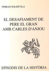 EL DESAFIAMENT DE PERE EL GRAN AMB CARLES D'ANJOU | 9788423204731 | SOLDEVILA,FERRAN | Llibreria Geli - Llibreria Online de Girona - Comprar llibres en català i castellà