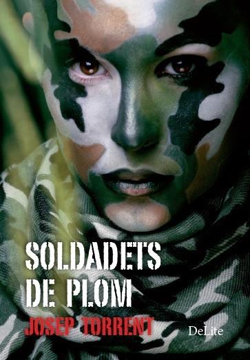 SOLDADETS DE PLOM | 9788494374944 | TORRENT,JOSEP | Llibreria Geli - Llibreria Online de Girona - Comprar llibres en català i castellà