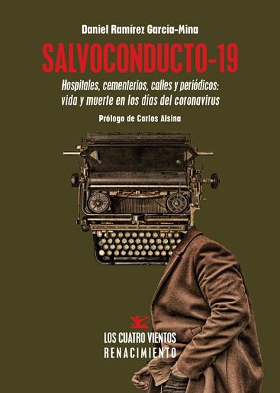 SALVOCONDUCTO-19.HOSPITALES,CEMENTERIOS,CALLES Y PERIÓDICOS:VIDA Y MUERTE EN LOS DÍAS DEL CORONAVIRUS | 9788418387098 | RAMÍREZ GARCÍA-MINA, DANIEL | Llibreria Geli - Llibreria Online de Girona - Comprar llibres en català i castellà