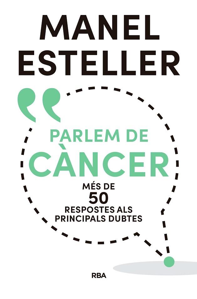 PARLEM DE CÀNCER.MÉS DE 50 RESPOSTES ALS PRINCIPALS DUBTES | 9788482648392 | ESTELLER BADOSA,MANEL | Llibreria Geli - Llibreria Online de Girona - Comprar llibres en català i castellà