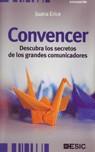 CONVENCER DESCUBRA LOS SECRETOS DE LOS GRANDES COMUNICADORES | 9788473566605 | ERICE,JUAN | Llibreria Geli - Llibreria Online de Girona - Comprar llibres en català i castellà