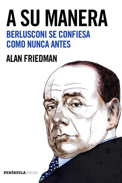 A SU MANERA.BERLUSCONI SE CONFIESA COMO NUNCA ANTES | 9788499425467 | FRIEDMAN,ALAN | Llibreria Geli - Llibreria Online de Girona - Comprar llibres en català i castellà