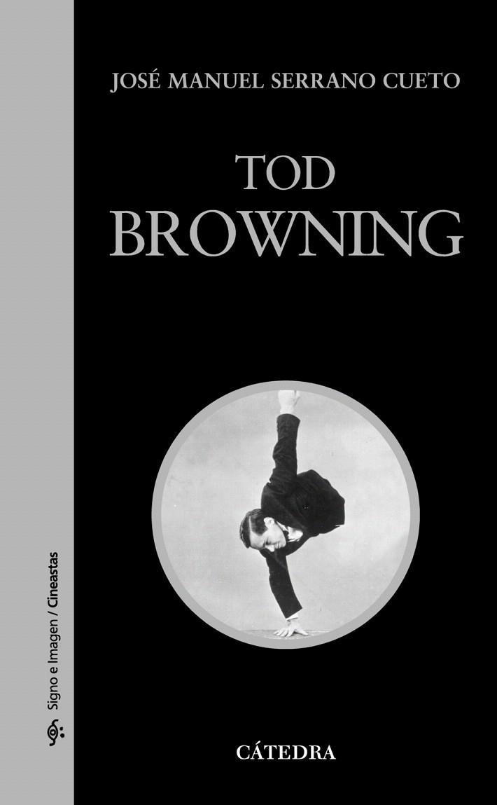 TOD BROWNING | 9788437628806 | SERRANO CUETO,JOSE MANUEL | Llibreria Geli - Llibreria Online de Girona - Comprar llibres en català i castellà