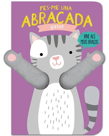 FES-ME UNA ABRAÇADA GATET | 9788412791457 | LOUWERS, TANJA/VERBAKEL, HELMI | Llibreria Geli - Llibreria Online de Girona - Comprar llibres en català i castellà