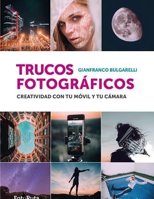 TRUCOS FOTOGRÁFICOS | 9788412767919 | BULGARELLI, GIANFRANCO | Llibreria Geli - Llibreria Online de Girona - Comprar llibres en català i castellà