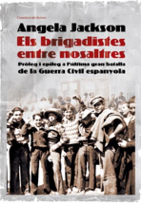 ELS BRIGADISTES ENTRE NOSALTRES | 9788497913607 | JACKSON,ANGELA | Libreria Geli - Librería Online de Girona - Comprar libros en catalán y castellano