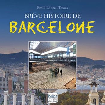 BRÈVE HISTOIRE DE BARCELONA | 9788412156829 | LÓPEZ I TOSSAS,EMILI | Libreria Geli - Librería Online de Girona - Comprar libros en catalán y castellano
