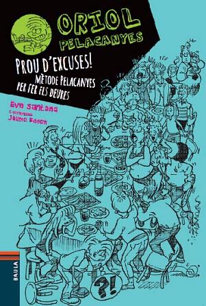 ORIOL PELACANYES-2.PROU D'EXCUSES! | 9788447928347 | SANTANA,EVA | Llibreria Geli - Llibreria Online de Girona - Comprar llibres en català i castellà