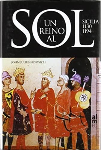 UN REINO AL SOL.SICILIA(1130-1194) | 9788493421533 | NORWICH,JOHN JULIUS | Libreria Geli - Librería Online de Girona - Comprar libros en catalán y castellano