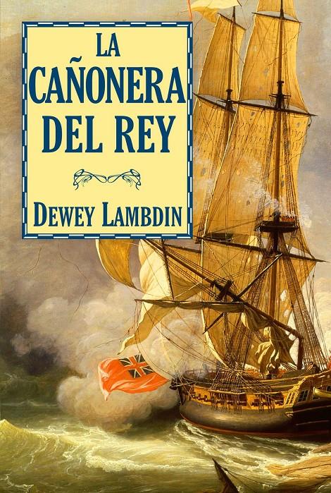 LA CAÑONERA DEL REY | 9788496173927 | LAMBDIN,DEWEY | Llibreria Geli - Llibreria Online de Girona - Comprar llibres en català i castellà