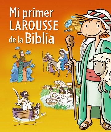 MI PRIMER LAROUSSE DE LA BIBLIA | 9788415785064 | LAROUSSE EDITORIAL | Llibreria Geli - Llibreria Online de Girona - Comprar llibres en català i castellà