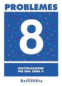 PROBLEMES-8.MULTIPLICACIONS PER UNA XIFRA | 9788448914271 | Llibreria Geli - Llibreria Online de Girona - Comprar llibres en català i castellà