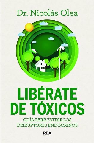 LIBÉRATE DE TÓXICOS | 9788411326285 | OLEA SERRANO, NICOLÁS | Llibreria Geli - Llibreria Online de Girona - Comprar llibres en català i castellà