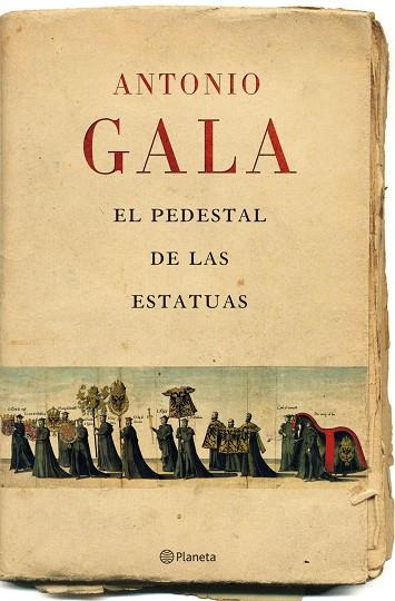 EL PEDESTAL DE LAS ESTATUAS | 9788408071457 | GALA,ANTONIO | Llibreria Geli - Llibreria Online de Girona - Comprar llibres en català i castellà