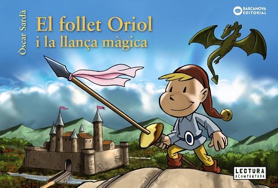 EL FOLLET ORIOL I LA LLANÇA MÀGICA | 9788448946517 | SARDÀ,ÒSCAR | Libreria Geli - Librería Online de Girona - Comprar libros en catalán y castellano