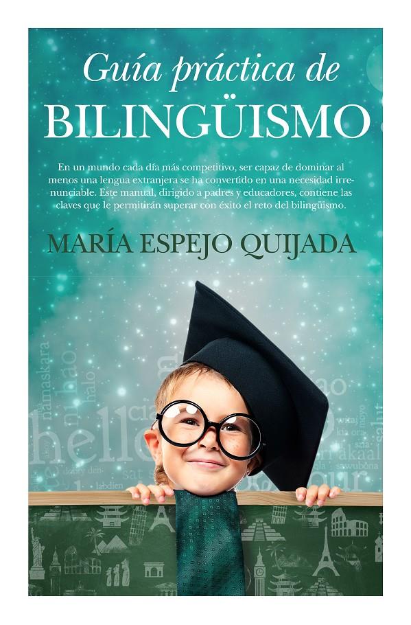 GUÍA PRÁCTICA DE BILINGÜISMO | 9788496947634 | ESPEJO QUIJADA,MARÍA | Libreria Geli - Librería Online de Girona - Comprar libros en catalán y castellano