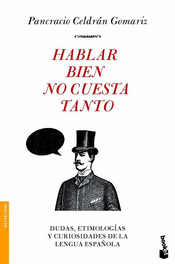 HABLAR BIEN NO CUESTA TANTO | 9788499980928 | CELDRÁN GOMARIZ,PANCRACIO | Libreria Geli - Librería Online de Girona - Comprar libros en catalán y castellano