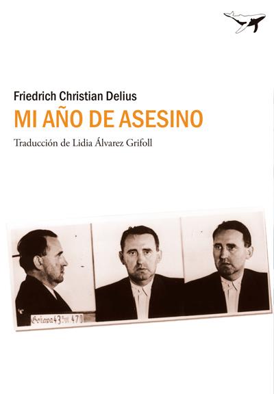 MI AÑO DE ASESINO | 9788494062759 | DELIUS,FRIEDRICH CHRISTIAN | Llibreria Geli - Llibreria Online de Girona - Comprar llibres en català i castellà