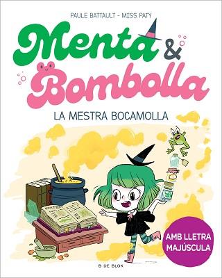 MENTA I BOMBOLLA-3.LA MESTRA BOCAMOLLA | 9788419522054 | BATTAULT,PAULE/MISS PATY | Llibreria Geli - Llibreria Online de Girona - Comprar llibres en català i castellà