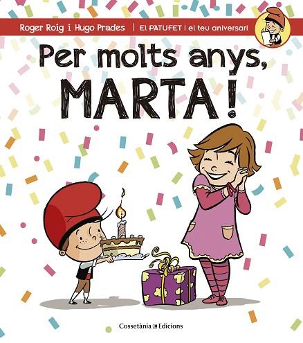 PER MOLTS ANYS,MARTA! | 9788490344583 | ROIG,ROGER/PRADES,HUGO | Libreria Geli - Librería Online de Girona - Comprar libros en catalán y castellano