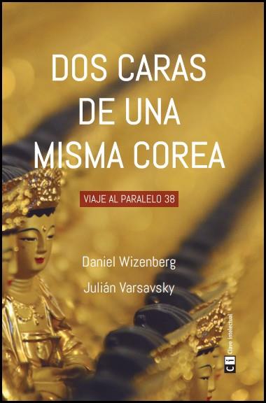 DOS CARAS DE UNA MISMA COREA.VIAJE AL PARALELO 38 | 9788494433863 | WIZENBERG,DANIEL/VARSAVSKY,JULIÁN | Llibreria Geli - Llibreria Online de Girona - Comprar llibres en català i castellà