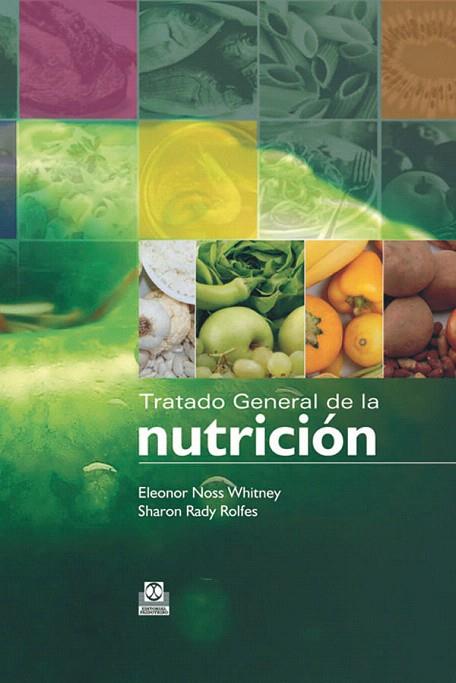 TRATADO GENERAL DE LA NUTRICIÓN | 9788499100319 | NOSS WHITNEY,ELEONOR/RADY ROLFES,SHARON | Llibreria Geli - Llibreria Online de Girona - Comprar llibres en català i castellà