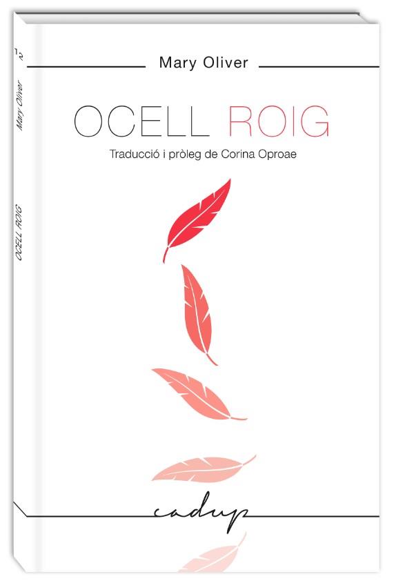 OCELL ROIG | 9788494840708 | OLIVER,MARY | Llibreria Geli - Llibreria Online de Girona - Comprar llibres en català i castellà
