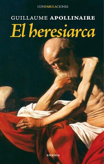 EL HERESIARCA | 9788492491346 | APOLLINAIRE,G | Libreria Geli - Librería Online de Girona - Comprar libros en catalán y castellano