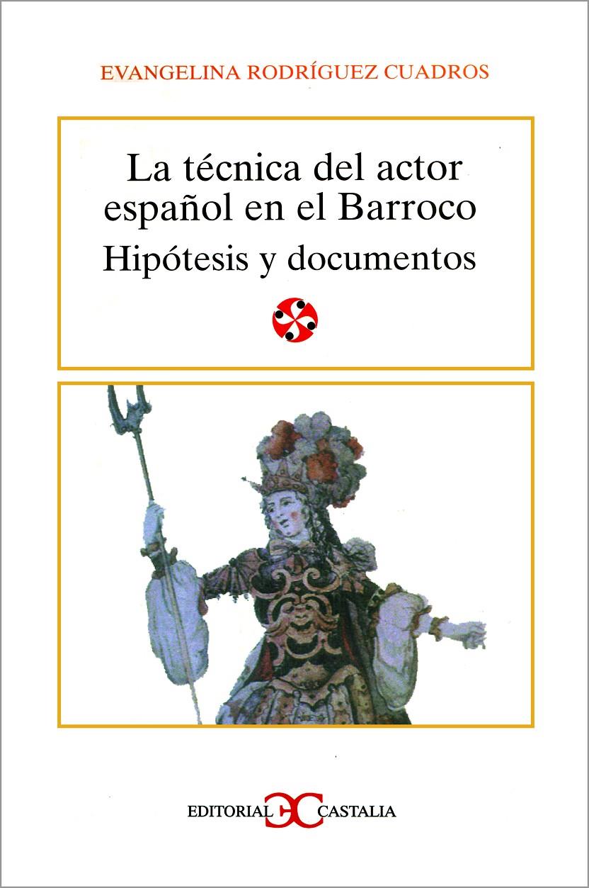 LA TECNICA DEL ACTOR ESPAÑOL EN EL BARROCO.HIPOTESIS Y... | 9788470397981 | RODRIGUEZ,EVANGELINA | Llibreria Geli - Llibreria Online de Girona - Comprar llibres en català i castellà