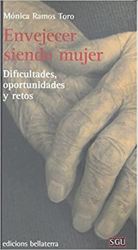 ENVEJECER SIENDO MUJER.DIFICULTADES,OPORTUNIDADES Y RETOS | 9788472908147 | RAMOS TORO, MONICA | Llibreria Geli - Llibreria Online de Girona - Comprar llibres en català i castellà