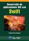 DESARROLLO DE APLICACIONES IOS CON SWIFT | 9788499646213 | BLASCO BLANQUER,ENRIQUE | Llibreria Geli - Llibreria Online de Girona - Comprar llibres en català i castellà