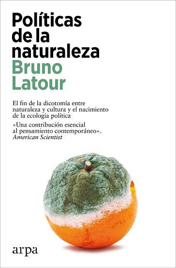 POLÍTICAS DE LA NATURALEZA | 9788419558879 | LATOUR, BRUNO | Llibreria Geli - Llibreria Online de Girona - Comprar llibres en català i castellà