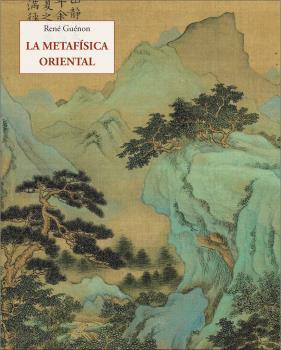 LA METAFÍSICA ORIENTAL | 9788497163408 | GUÉNON,RENÉ | Libreria Geli - Librería Online de Girona - Comprar libros en catalán y castellano
