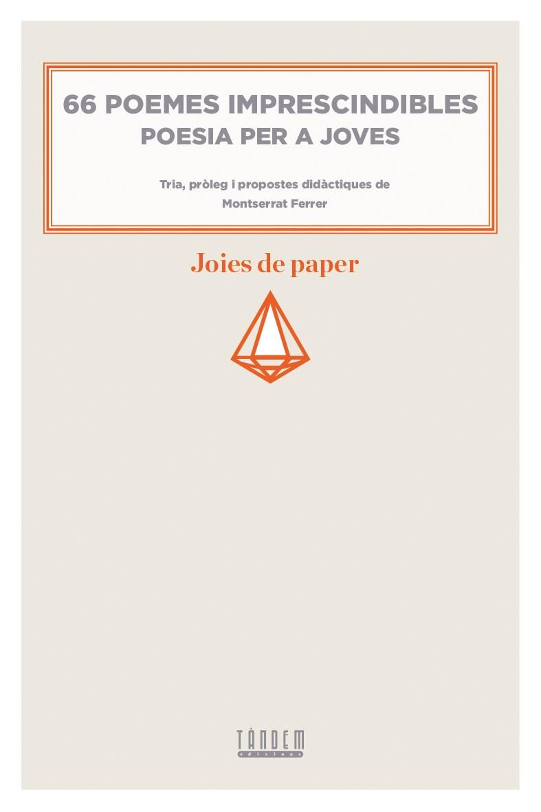 66 POEMES IMPRESCINDIBLES.POESIA PER A JOVES | 9788415554943 | FERRER,MONTSERRAT(ANTOLOGA) | Llibreria Geli - Llibreria Online de Girona - Comprar llibres en català i castellà