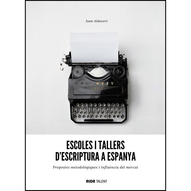 ESCOLES I TALLERS D'ESCRIPTURA A ESPANYA | 9788410123472 | ALDAVERT, JOAN | Libreria Geli - Librería Online de Girona - Comprar libros en catalán y castellano