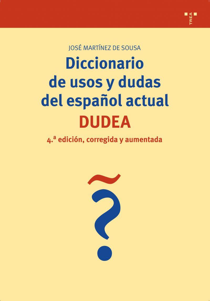 DICCIONARIO DE USOS Y DUDAS DEL ESPAÑOL ACTUAL.DUDEA(4ª ED) | 9788497043717 | MARTINEZ DE SOUSA,JOSE | Llibreria Geli - Llibreria Online de Girona - Comprar llibres en català i castellà