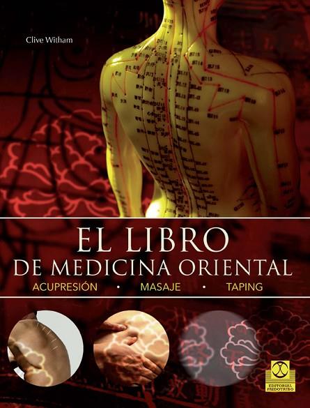 EL LIBRO DE MEDICINA ORIENTAL.ACUPRESIÓN/MASAJE/TAPING | 9788499105550 | WITHAM,CLIVE | Llibreria Geli - Llibreria Online de Girona - Comprar llibres en català i castellà