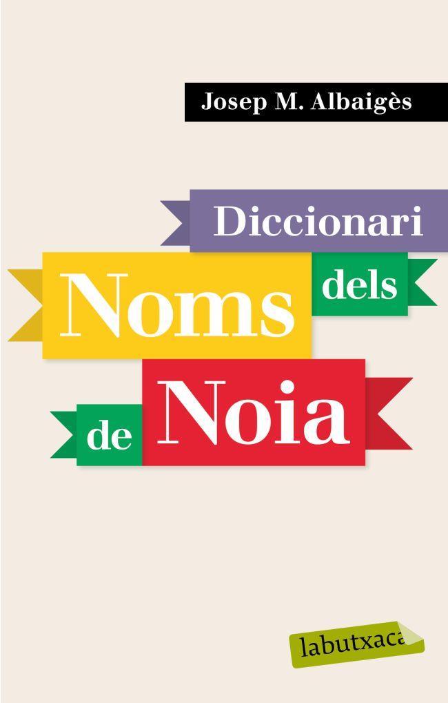 DICCIONARI DE NOMS DE NOIA | 9788496863941 | ALBAIGES,JOSEP M | Llibreria Geli - Llibreria Online de Girona - Comprar llibres en català i castellà