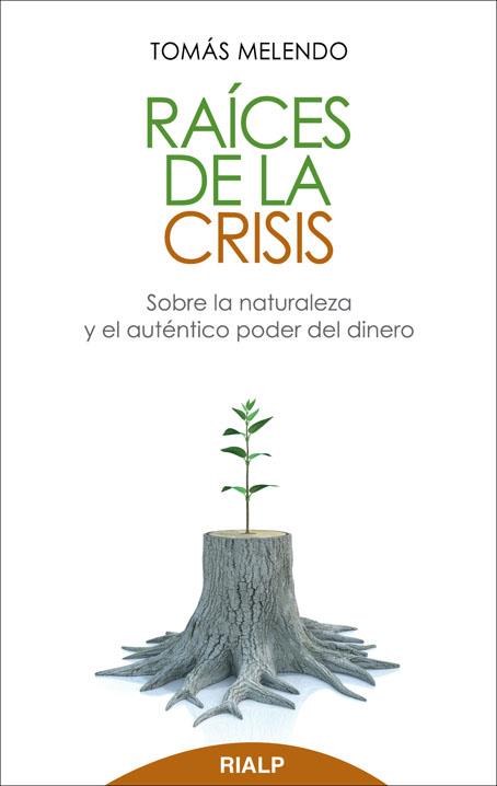 RAÍCES DE LA CRÍSIS | 9788432142697 | MELENDO,TOMÁS | Libreria Geli - Librería Online de Girona - Comprar libros en catalán y castellano