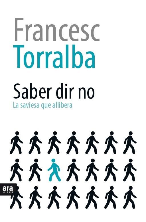 SABER DIR NO.LA SAVIESA QUE ALLIBERA | 9788416154616 | TORRALBA,FRANCESC | Libreria Geli - Librería Online de Girona - Comprar libros en catalán y castellano
