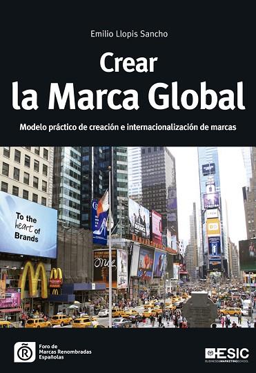 CREAR LA MARCA GLOBAL.MODELO PRÁCTICO DE CREACIÓN E INTERNACIONALIZACIÓN DE MARCAS | 9788415986737 | LLOPIS SANCHO, EMILIO | Llibreria Geli - Llibreria Online de Girona - Comprar llibres en català i castellà