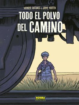 TODO EL POLVO DEL CAMINO | 9788467950670 | ANTUNES,WANDER/MARTIN,JAIME | Llibreria Geli - Llibreria Online de Girona - Comprar llibres en català i castellà